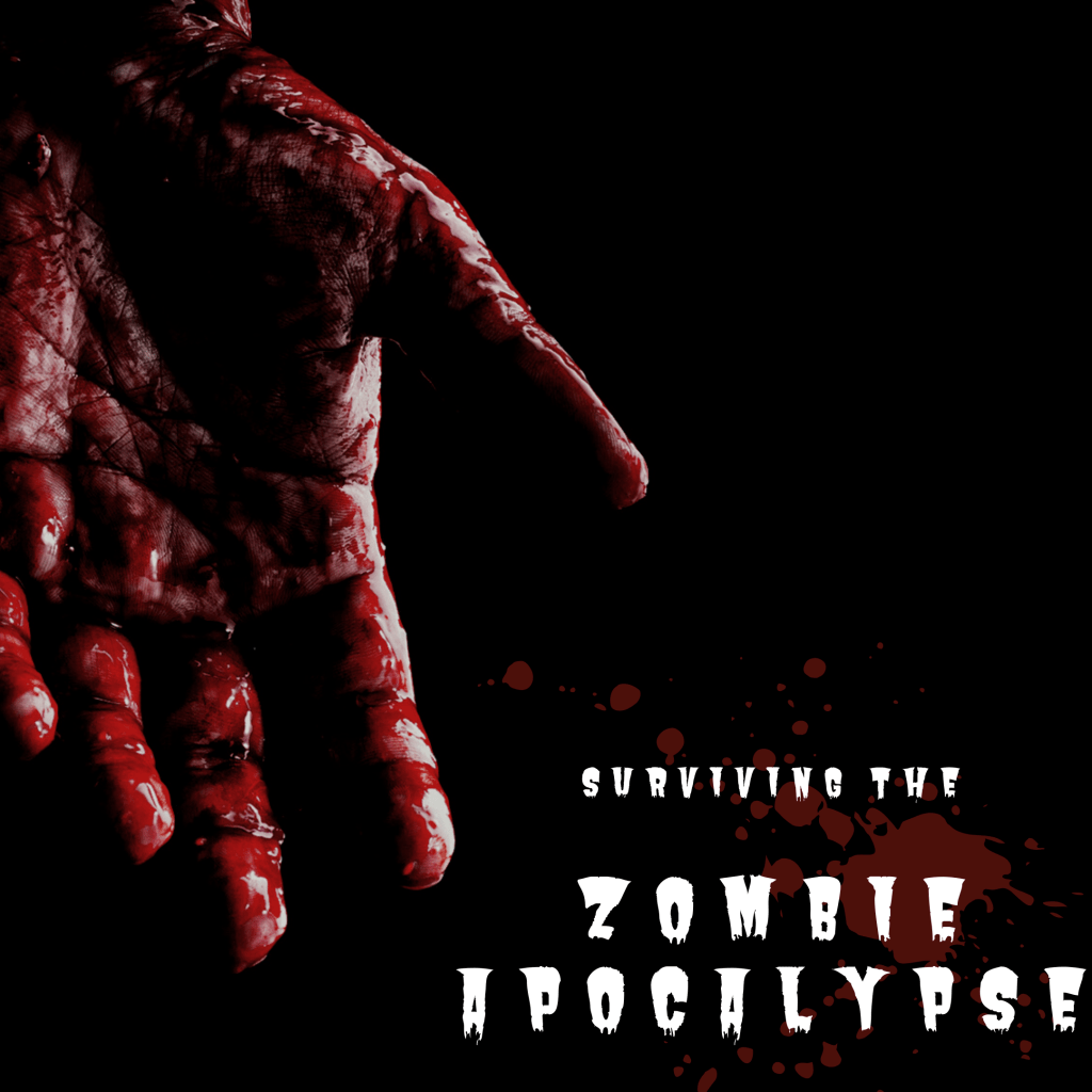 How to survive a Zombie Apocalypse