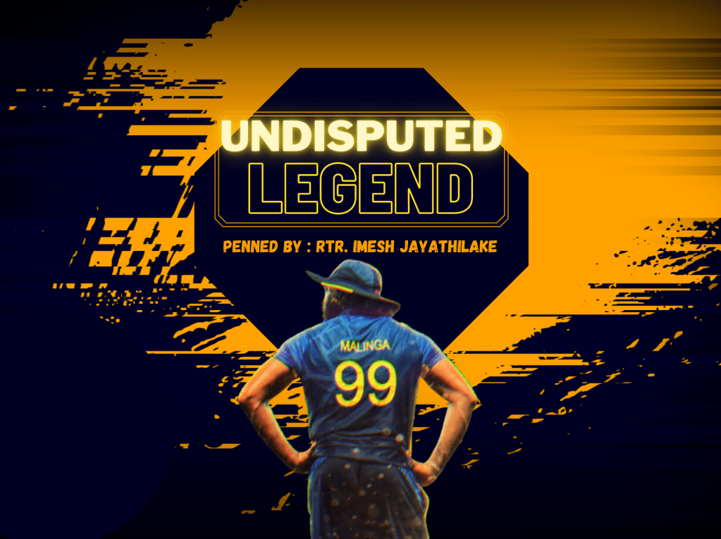 Farewell of an Undisputed Legend: Lasith Malinga
