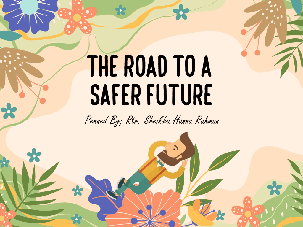The Road to a Safer Future
