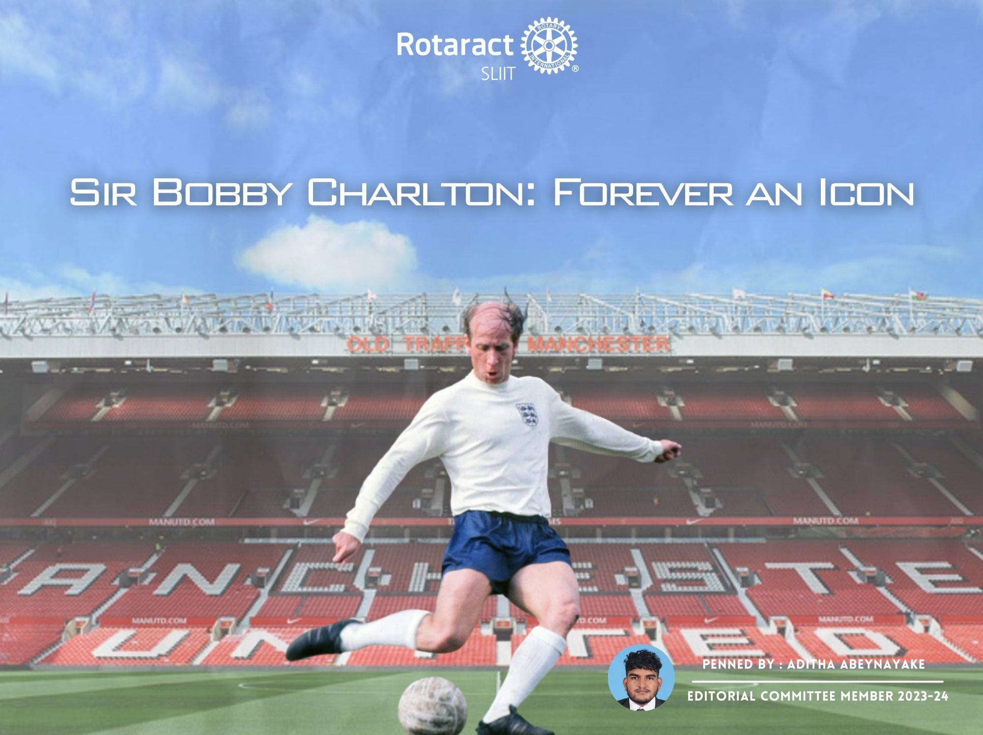Sir Bobby Charlton: Forever An Icon – Rotaract Club of SLIIT
